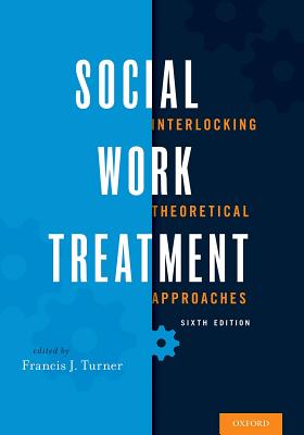 Social Work Treatment: Interlocking Theoretical Approaches Image for Social Work Treatment: Interlocking Theoretical Approaches