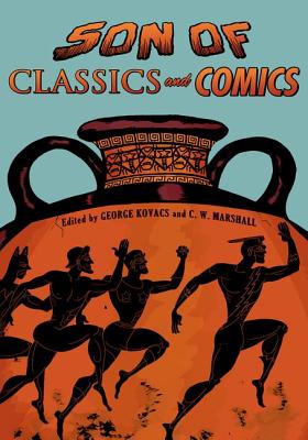 Son of Classics and Comics (Classical Presences) [Hardcover] Kovacs, George and Marshall, C. W.