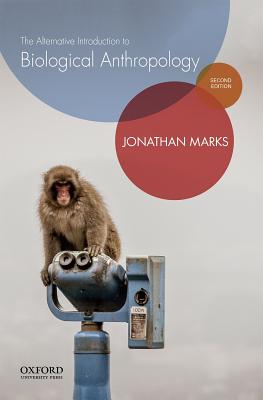 ALTERNATIVE INTRODUCTION TO BIOLOGICAL ANTHROPOLOGY, THE (SECOND EDITION)