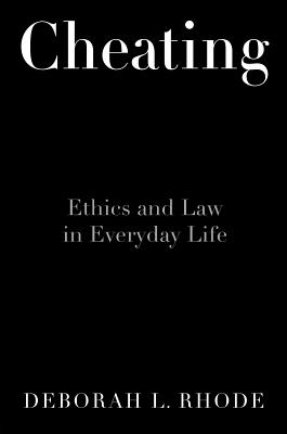 Cheating: Ethics in Everyday Life [Hardcover] Rhode, Deborah L.