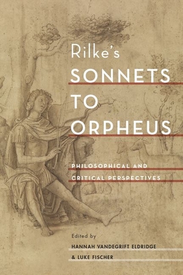 Rilke's Sonnets to Orpheus; Philosophical and Critical Perspectives