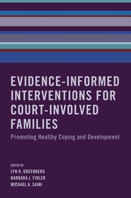 Evidence-Informed Interventions for Court-Involved Families: Promoting Healthy Coping and Development