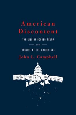 American Discontent: The Rise of Donald Trump and Decline of the Golden Age