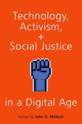 TECHNOLOGY, ACTIVISM + SOCIAL JUSTICE IN A DIGITAL AGE