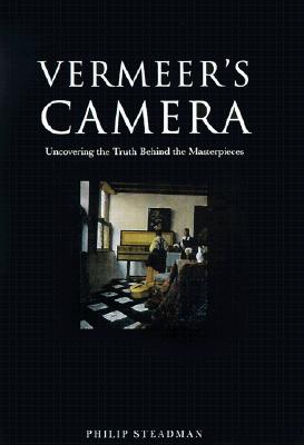 Vermeer's Camera: Uncovering the Truth Behind the Masterpieces