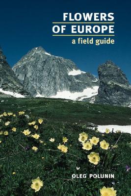 Flowers of Europe: A Field Guide