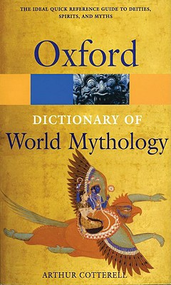 Image for A Dictionary of World Mythology (Oxford Paperback Reference)