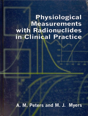 Physiological Measurements with Radionuclides in Clinical Practice