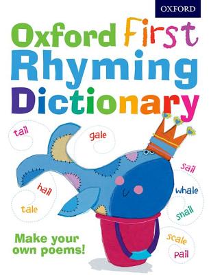 Image for Oxford First Rhyming Dictionary: Over 1000 rhyming words for young children writing first poems