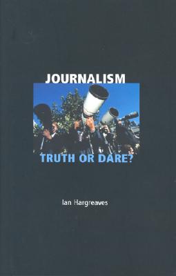 Journalism: Truth or Dare
