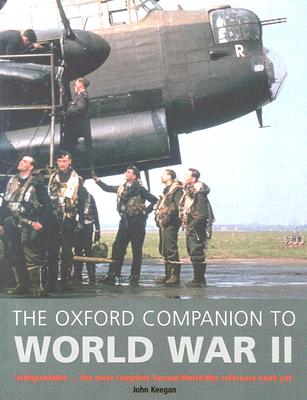 The Oxford Companion to World War II Dear, Ian and Foot, M. R. D.