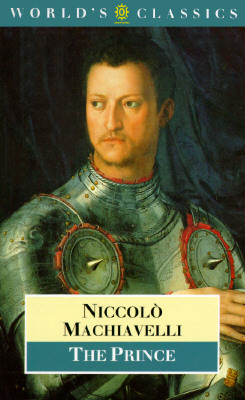 The Prince (World's Classics S.) Machiavelli, Niccolo; Bondanella, Peter E.; Bondella, P. and Musa, Mark