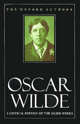 Oscar Wilde : A Critical Edition of the Major Works