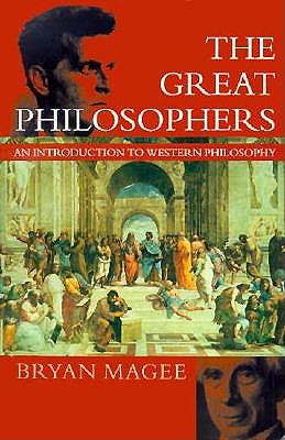 The Great Philosophers An Introduction to Western Philosophy