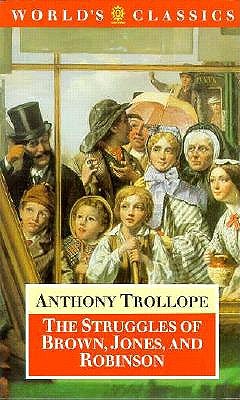 The Struggles of Brown, Jones, and Robinson: By One of the Firm (The World's Classics)