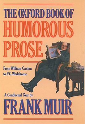 Oxford Book of Humorous Prose