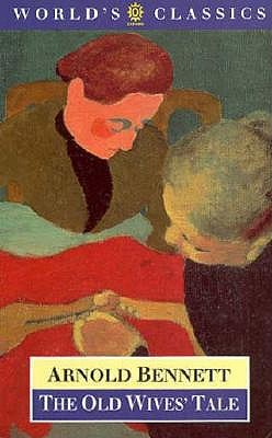 The Old Wives' Tale (The World's Classics)