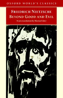 Image for Beyond Good and Evil: Prelude to a Philosophy of the Future (Oxford World's Classics) Beyond Good and Evil: Prelude to a Philosophy of the Future (Oxford World's Classics)