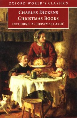 Oxford World's Classics: Christmas Books Dickens, Charles and Glancy, Ruth