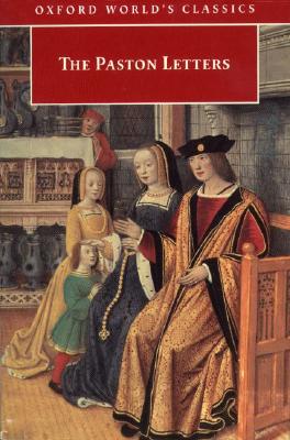 The Paston Letters: A Selection in Modern Spelling (Oxford World's Classics)