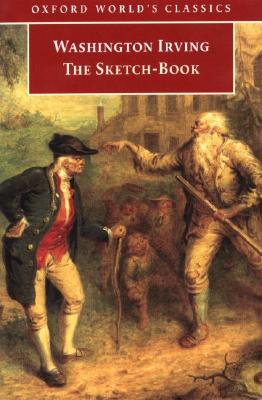The Sketch-Book of Geoffrey Crayon, Gent (Oxford World's Classics)