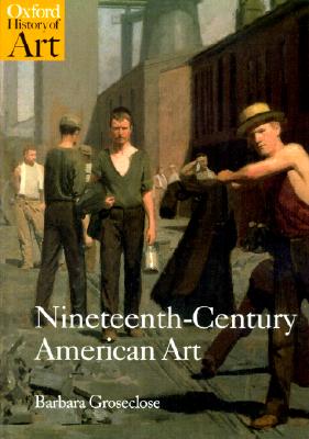 Nineteenth-Century American Art (Oxford History of Art)