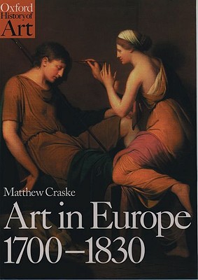 Art in Europe 1700-1830 (Oxford History of Art)