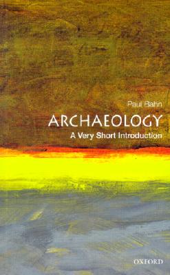 Image for Archaeology: A Very Short Introduction