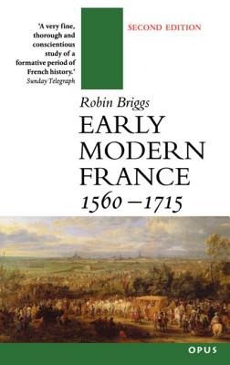 Image for Early Modern France 1560-1715 (OPUS) Early Modern France 1560-1715 (OPUS)