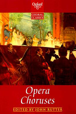 Image for Opera Choruses (Oxford Choral Classics Collections) Opera Choruses (Oxford Choral Classics Collections)