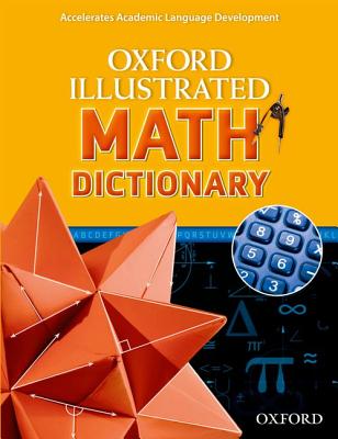 Image for Oxford Illustrated Math Dictionary (Oxford Illustrated Dictionaries) Oxford Illustrated Math Dictionary (Oxford Illustrated Dictionaries)