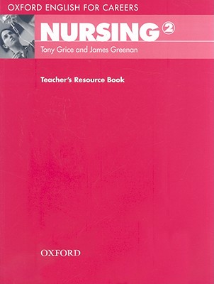 Oxford English for Careers: Nursing 2: Teacher's Resource Book Image for Oxford English for Careers: Nursing 2: Teacher's Resource Book