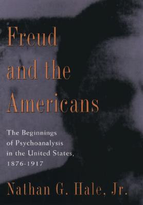 FREUD AND THE AMERICANS - BEGININGS OF PSYCHANALISIS IN THE U.S.1876-1917 RISE AND CRISIS OF PSYCHOANALISIS IN THE U.S.- FREUD & AMERICANS 1917-1985