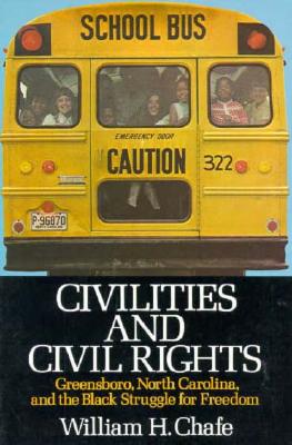 Civilities and Civil Rights : Greensboro, North Carolina, and the Black Struggle for Freedom