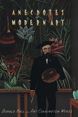 Anecdotes of Modern Art: From Rousseau to Warhol