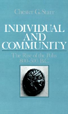 Image for INDIVIDUAL AND COMMUNITY The Rise of the Polis, 800-500 BC INDIVIDUAL AND COMMUNITY The Rise of the Polis, 800-500 BC