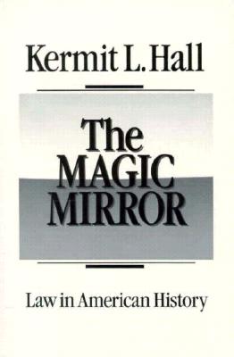 The Magic Mirror: Law in American History