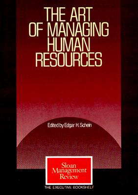 The Art of Managing Human Resources (The AExecutive Bookshelf/Sloan Management Review)