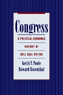 Congress: A Political-Economic History of Roll Call Voting