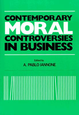 Contemporary Moral Controversies in Business