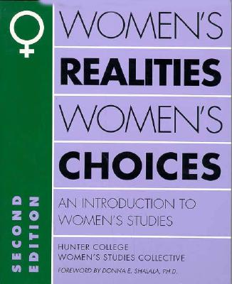 Women's Realities, Women's Choices: An Introduction to Women's Studies (Hunter College Women's Studies Collective)