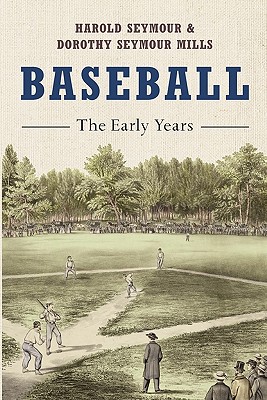 Baseball: The Early Years (Oxford Paperbacks)