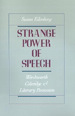 Strange Power of Speech: Wordsworth, Coleridge, and Literary Possession