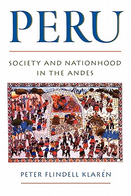 Peru: Society and Nationhood in the Andes (Latin American Histories) Image for Peru: Society and Nationhood in the Andes (Latin American Histories)