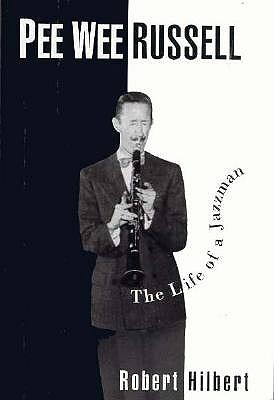 Pee Wee Russell: The Life of a Jazzman