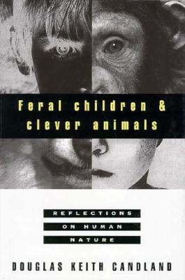 Feral Children and Clever Animals: Reflections on Human Nature