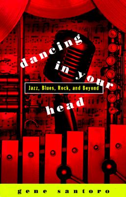 Dancing in Your Head: Jazz, Blues, Rock, and Beyond