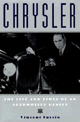 Chrysler The Life and Times of an Automotive Genius