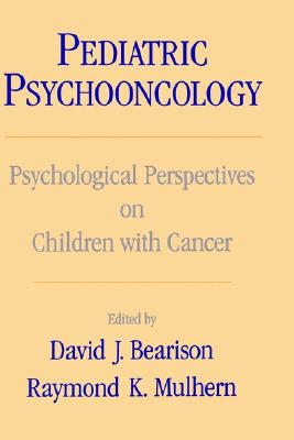 Pediatric Psychooncology: Psychological Perspectives on Children with Cancer