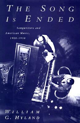 THE SONG IS ENDED. Songwriters and American Music, 1900-1950